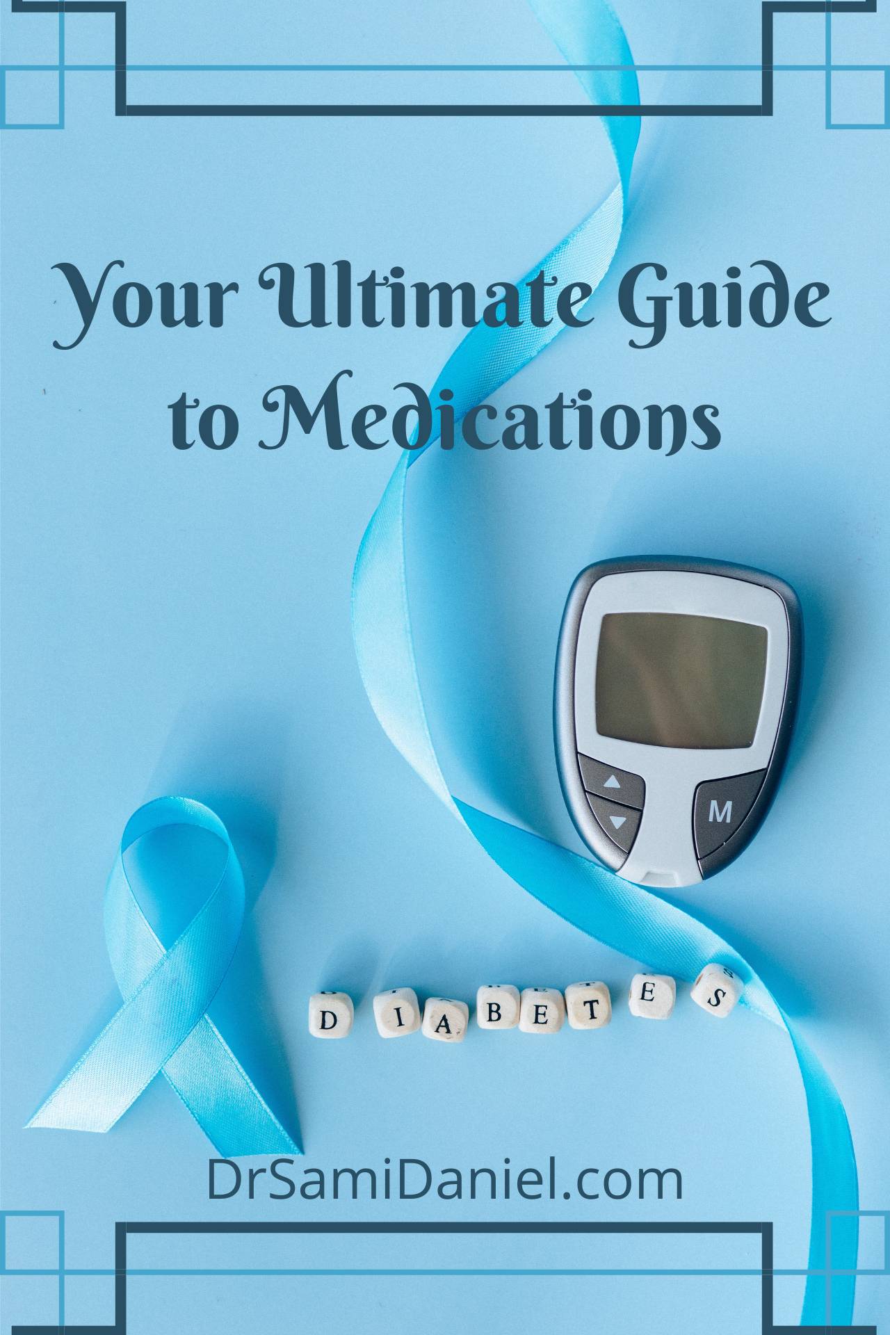 Ultimate guide to diabetes medications
