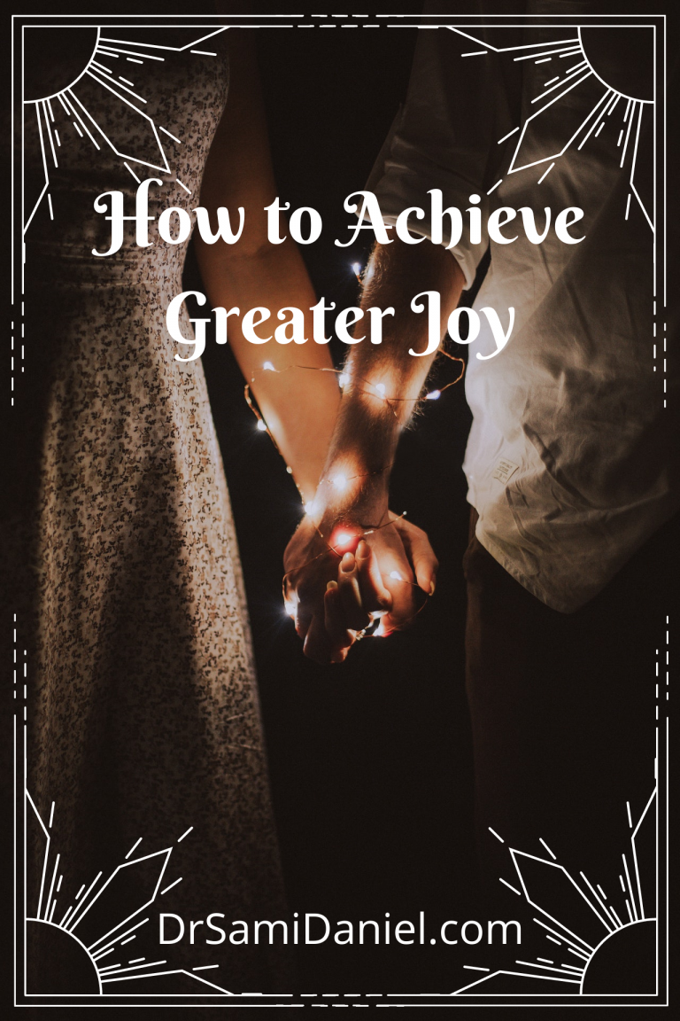 How to achieve greater joy