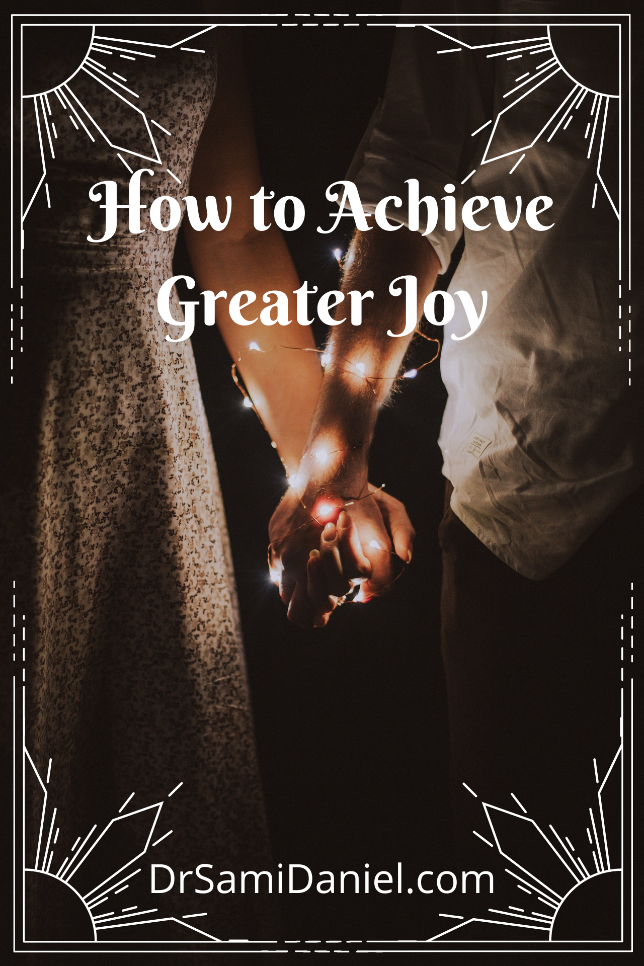 How to achieve greater joy