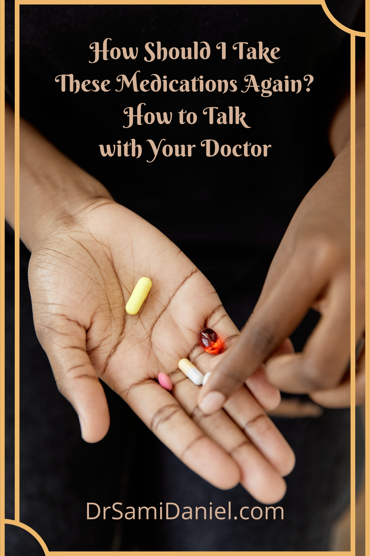 How Should I Take These Medications Again? How to Talk with Your Doctor