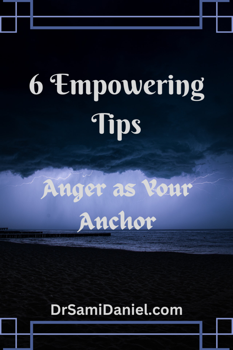 6 Powerful Tips: Your Anger is Your Anchor When the Storm Builds
