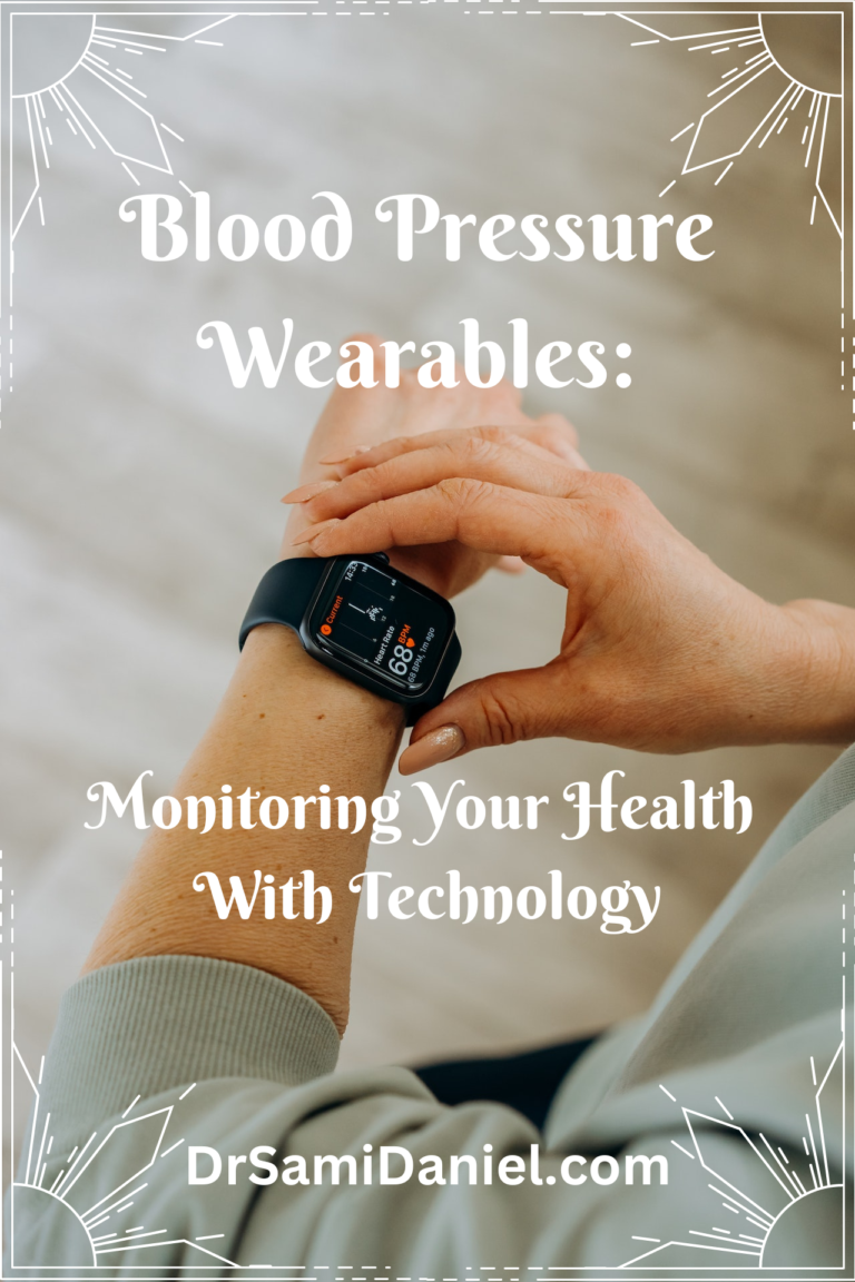 Blood Pressure Wearables: Monitoring Your Health With Technology