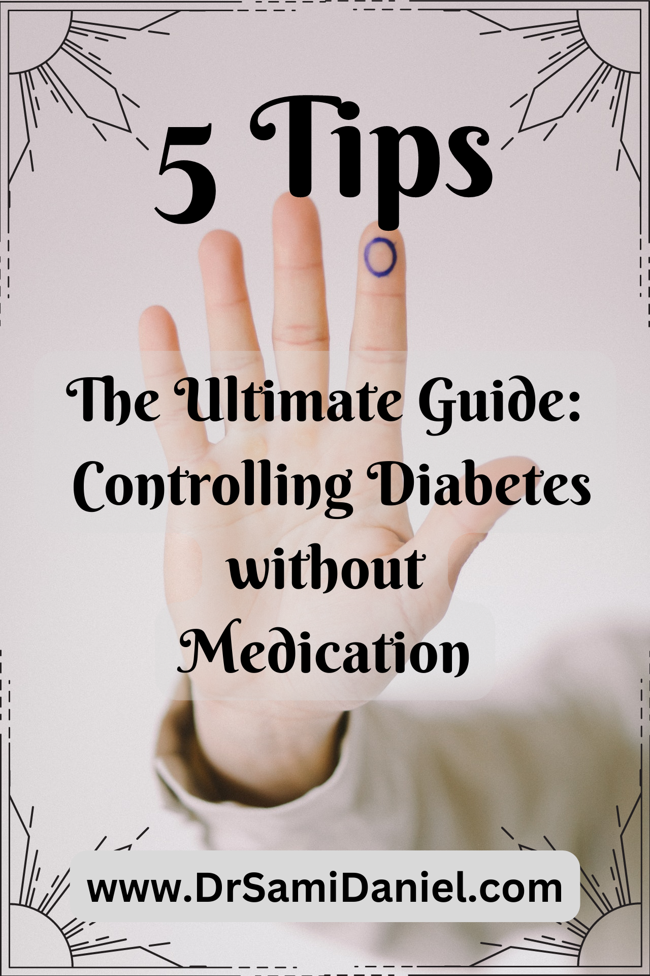 5 Tips: The Ultimate Guide to Controlling Diabetes without Medication