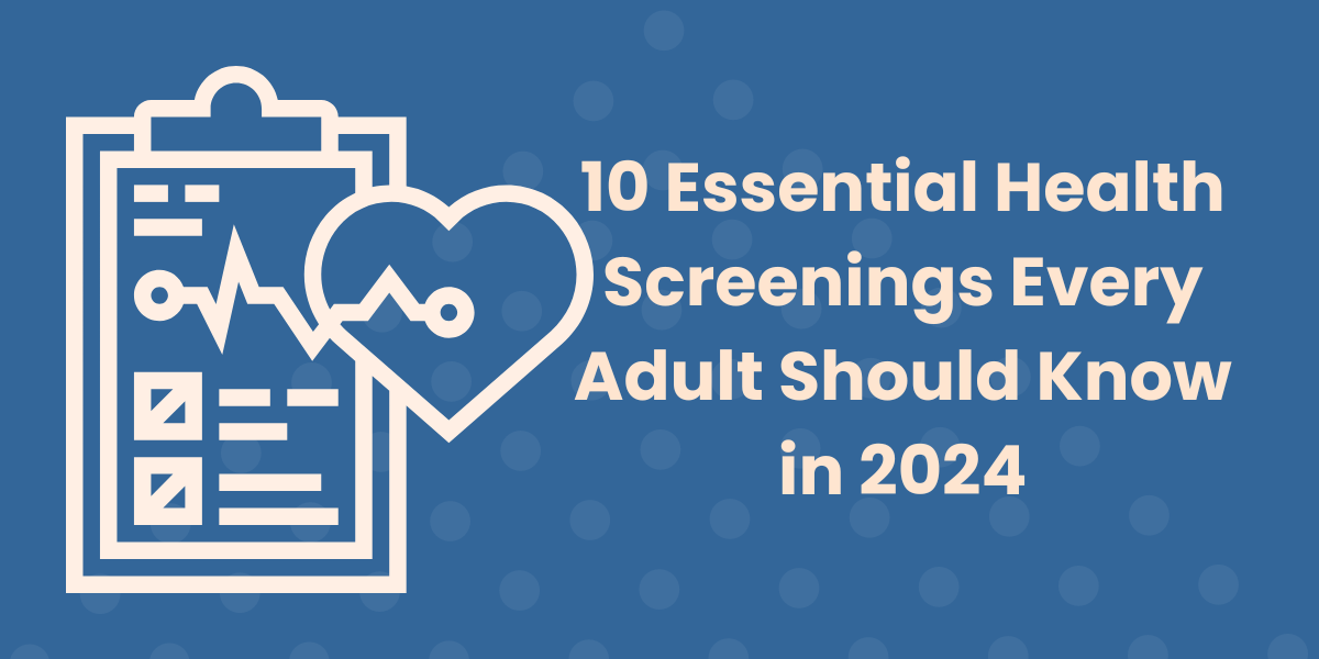 A graphic of a clipboard with an EKG tracing leading into a heart on the right. Caption of, "10 essential health screenings every adult should know in 2024".