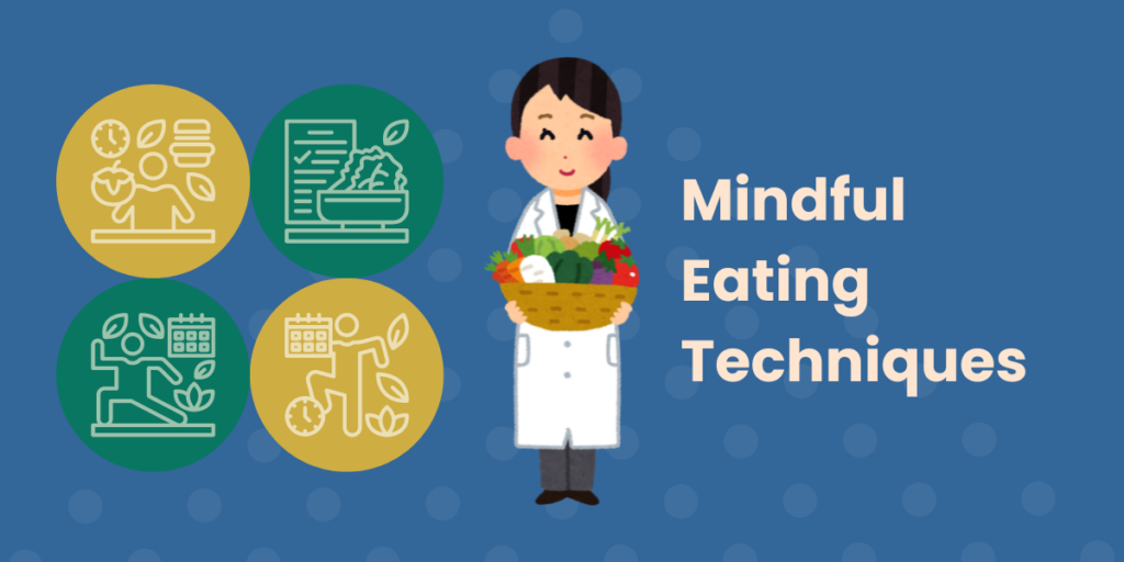 Graphical representations of mindful eating with a woman dressed in a white coat in the center holding a basket of vegetables and the caption, "Mindful eating techniques"