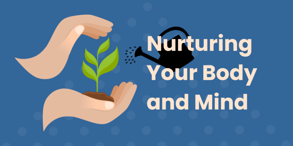 A graphical design of a plant being held by a pair of hands with a watering can next to it on the left. On the right, the title, "Nurturing Your Body and Mind".