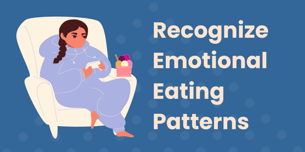 A graphical design of a girl wearing a sweatshirt and sweat pants sitting in a chair playing video games with ice cream on the left. On the right, the title, "Recognize Emotional Eating Patterns".