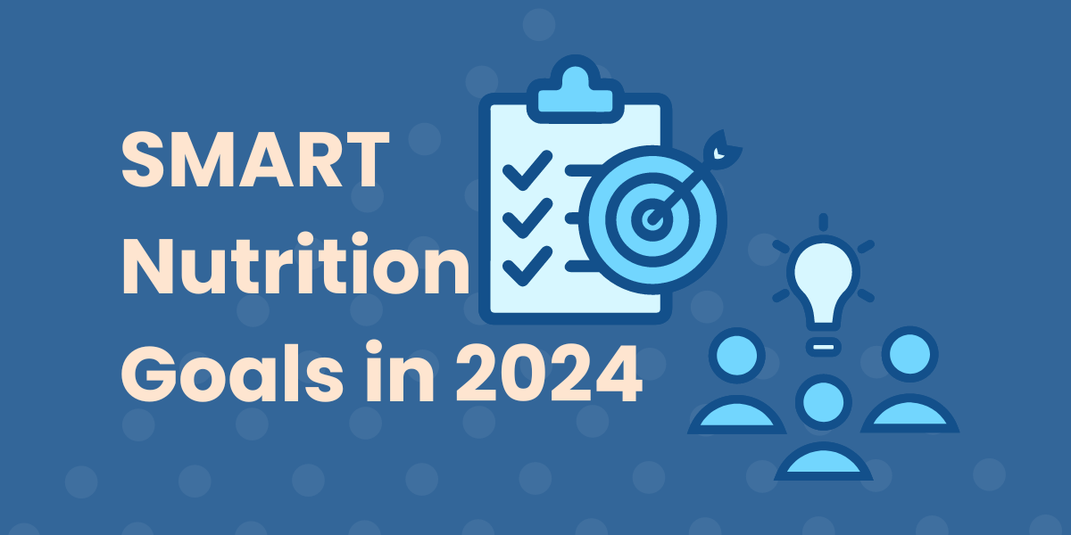 Title, "SMART Nutrition Goals in 2024" on the left with graphical image of a clipboard with a check marked list and a target on the right as well as three people with a light bulb overhead.