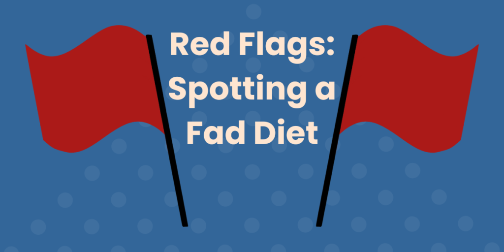 Titled: "Red Flags: Spotting a Fad Diet" with a graphical image of two red flags flanking the title on both sides.