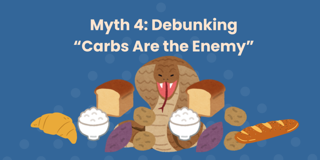 Titled, "Myth 4: Debunking 'Carbs Are the Enemy'" across the top. There is a graphical image of a snake in the center with different types of carbohydrates around it including bread, rice, and potatoes.